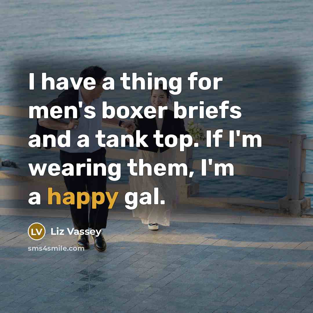“I have a thing for men's boxer briefs and a…” quote by Liz Vassey