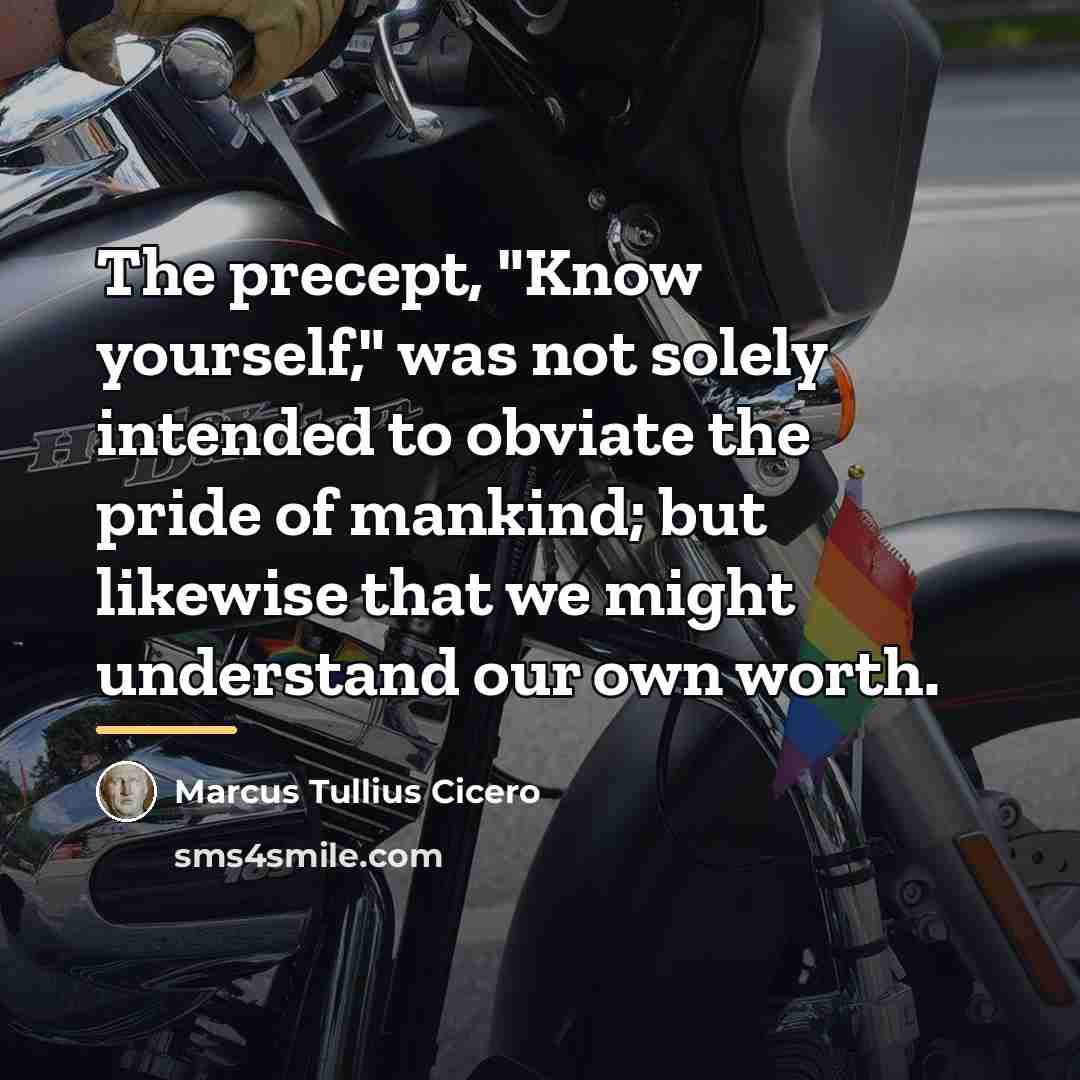 “The precept, "Know yourself," was not solely intended to obviate…” quote by Marcus Tullius Cicero
