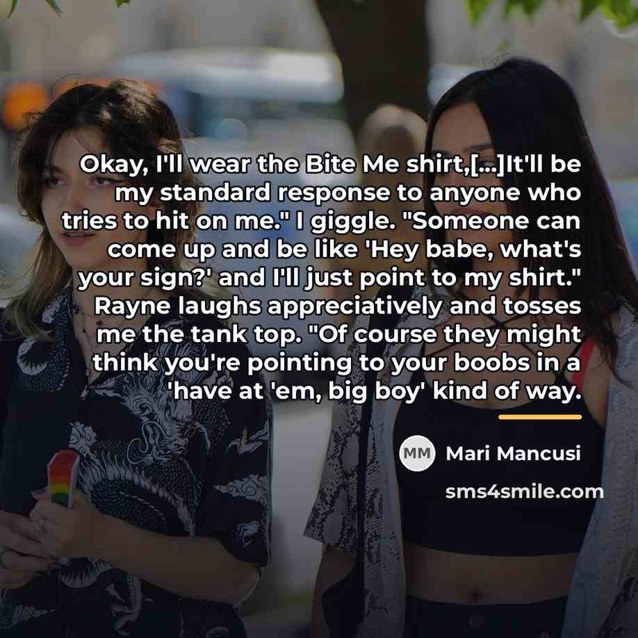 “Okay, I'll wear the Bite Me shirt,[...]It'll be my standard…” quote by Mari Mancusi