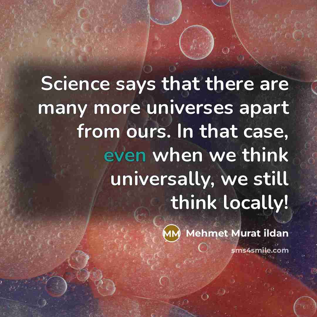 “Science says that there are many more universes apart from…” quote by Mehmet Murat Ildan
