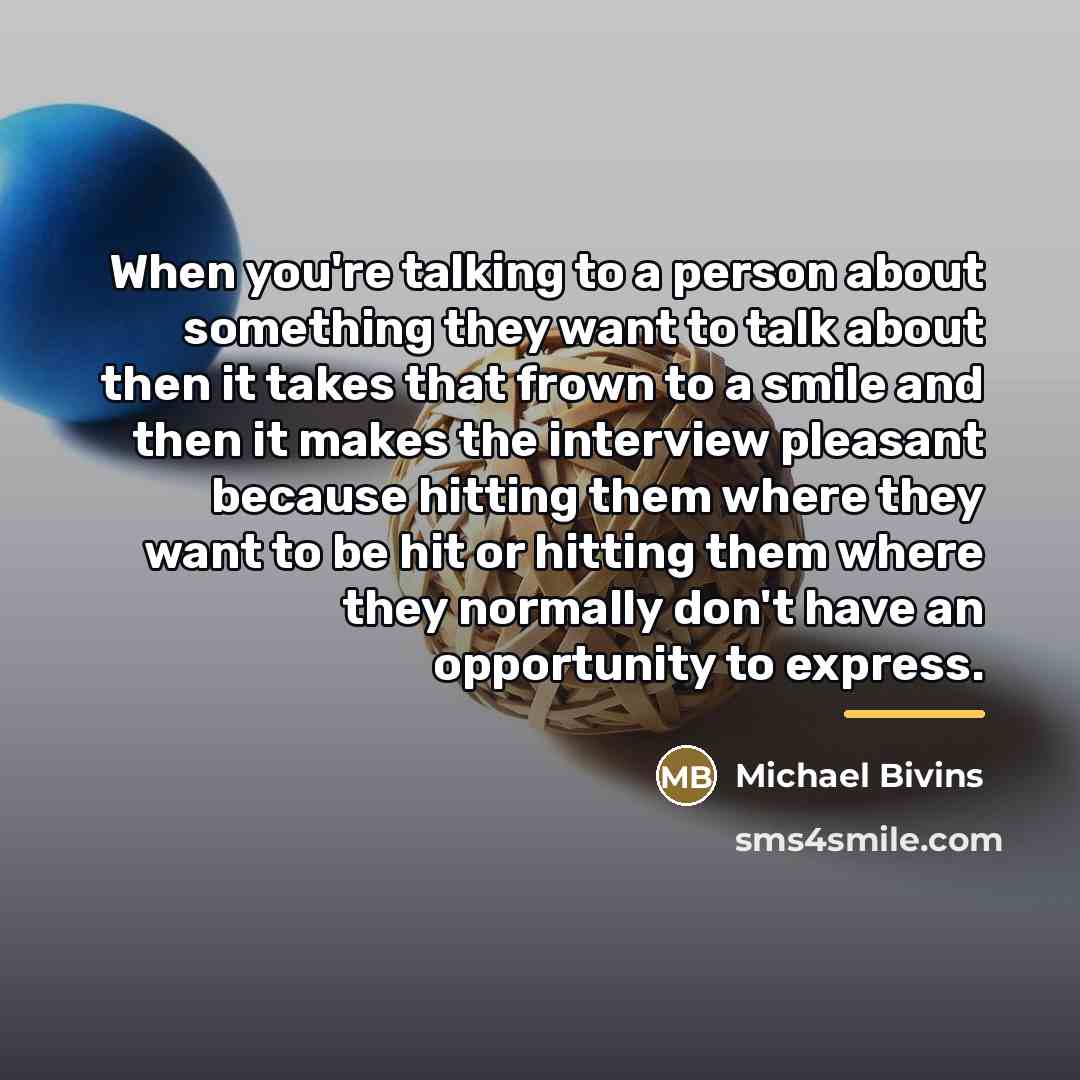 “When you're talking to a person about something they want…” quote by Michael Bivins