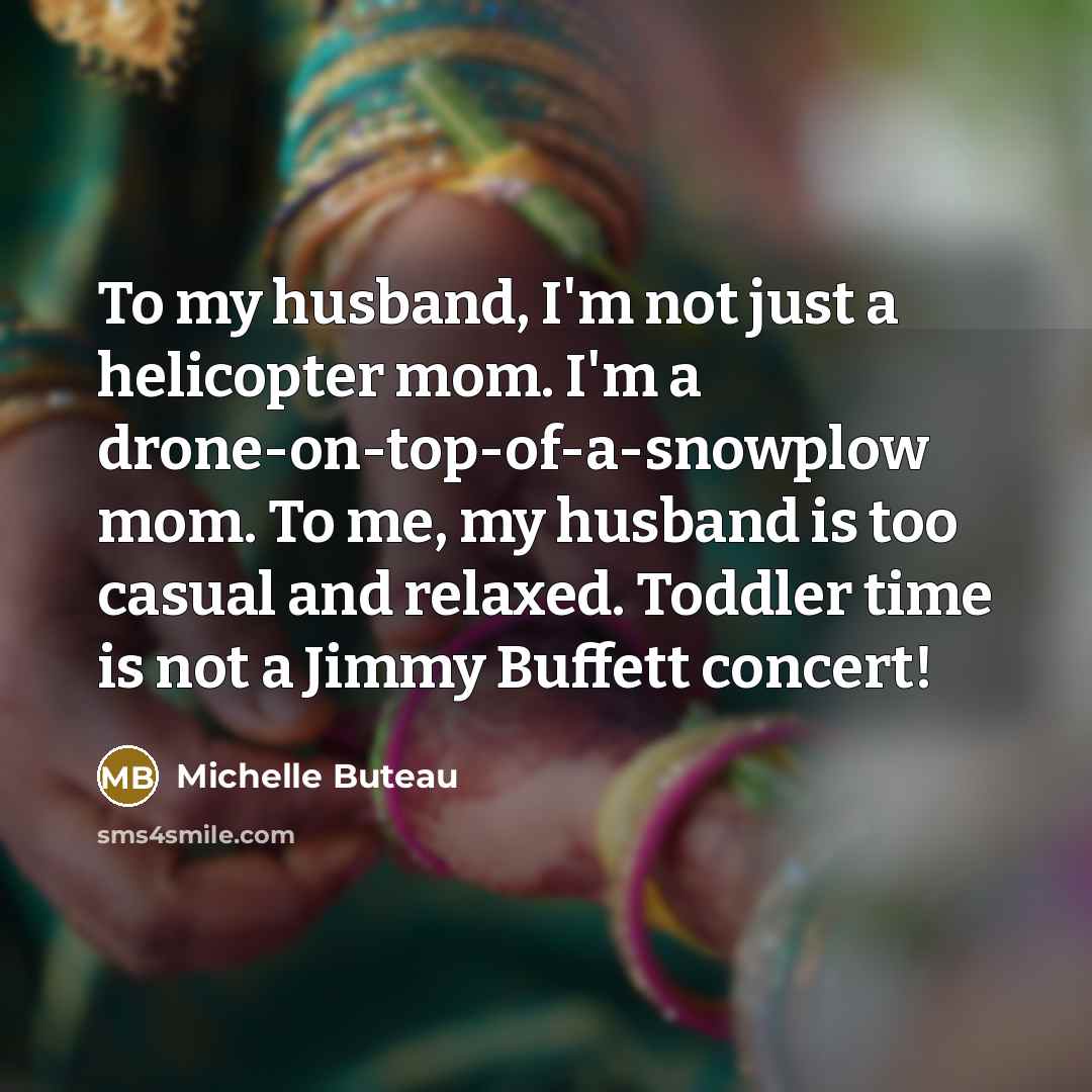 “To my husband, I'm not just a helicopter mom. I'm…” quote by Michelle Buteau
