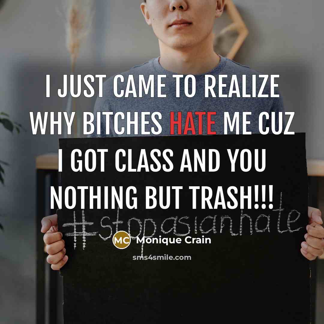 “I just came to realize why bitches hate me cuz…” quote by Monique Crain