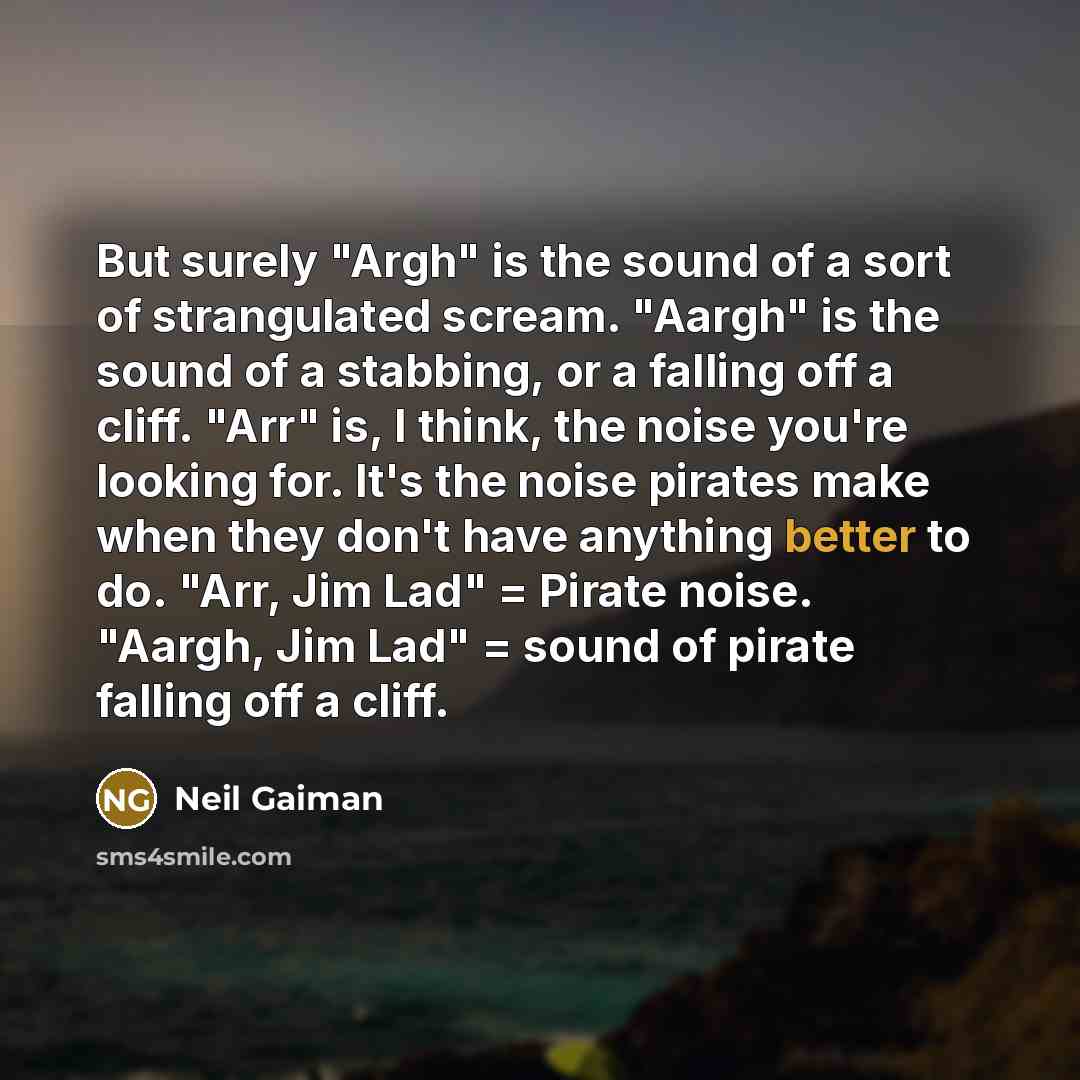 “But surely "Argh" is the sound of a sort of…” quote by Neil Gaiman