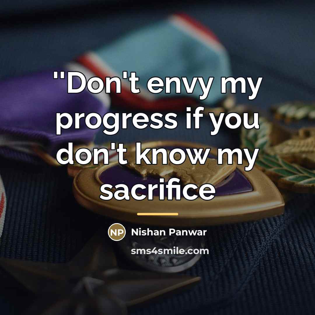 “''Don't envy my progress if you don't know my sacrifice…” quote by Nishan Panwar