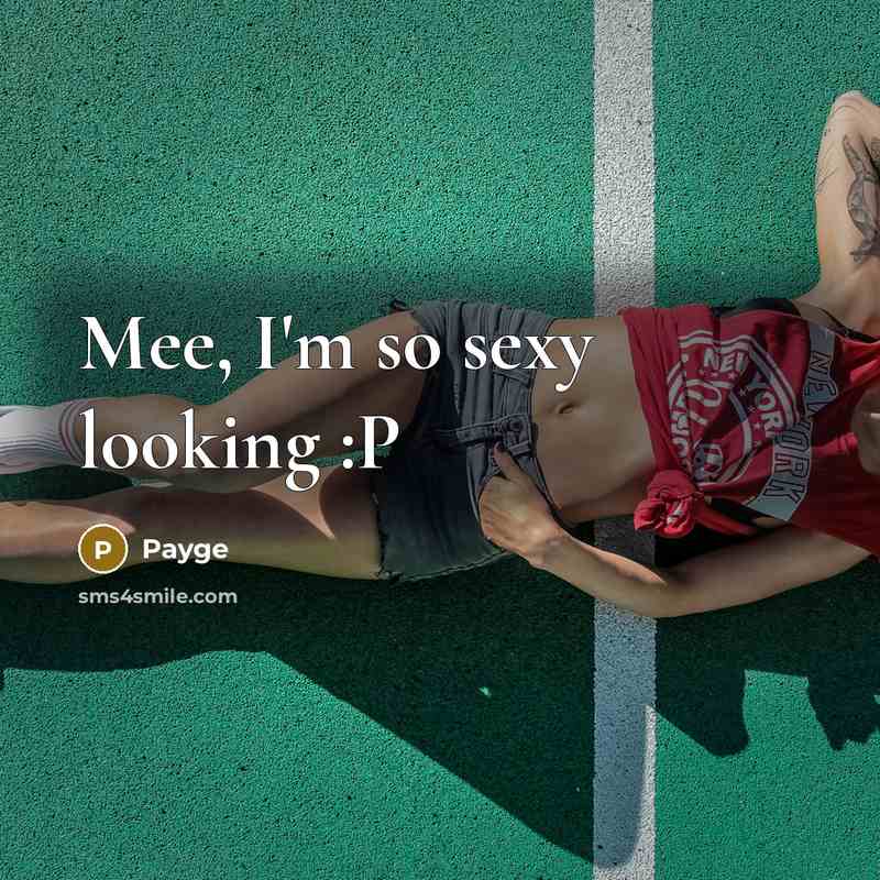 “Mee, I'm so sexy looking :P…” quote by Payge