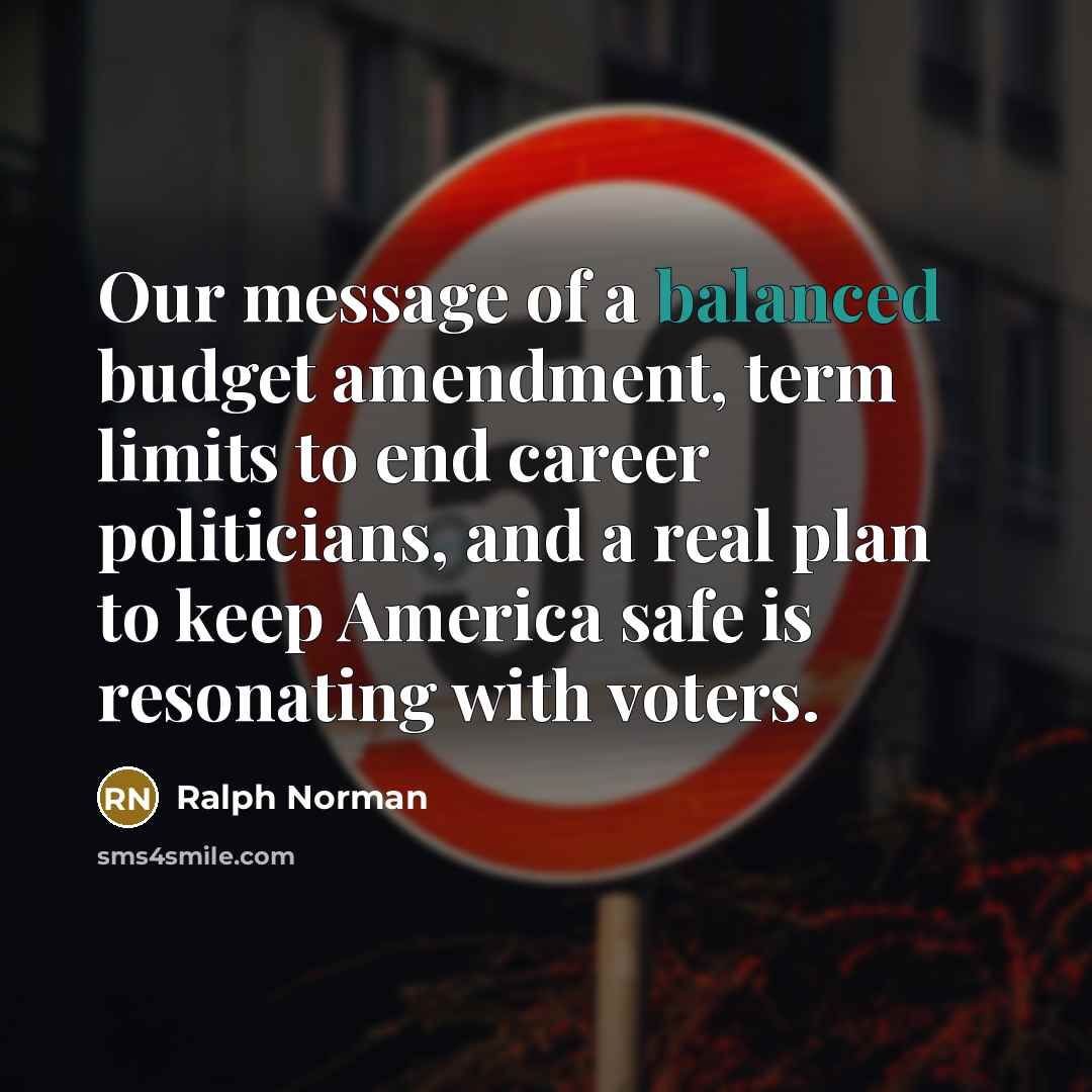 “Our message of a balanced budget amendment, term limits to…” quote by Ralph Norman