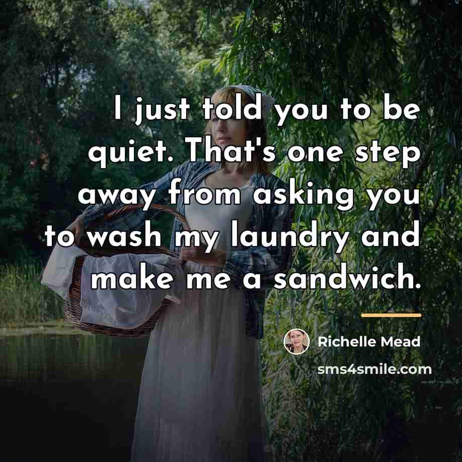 “I just told you to be quiet. That's one step…” quote by Richelle Mead