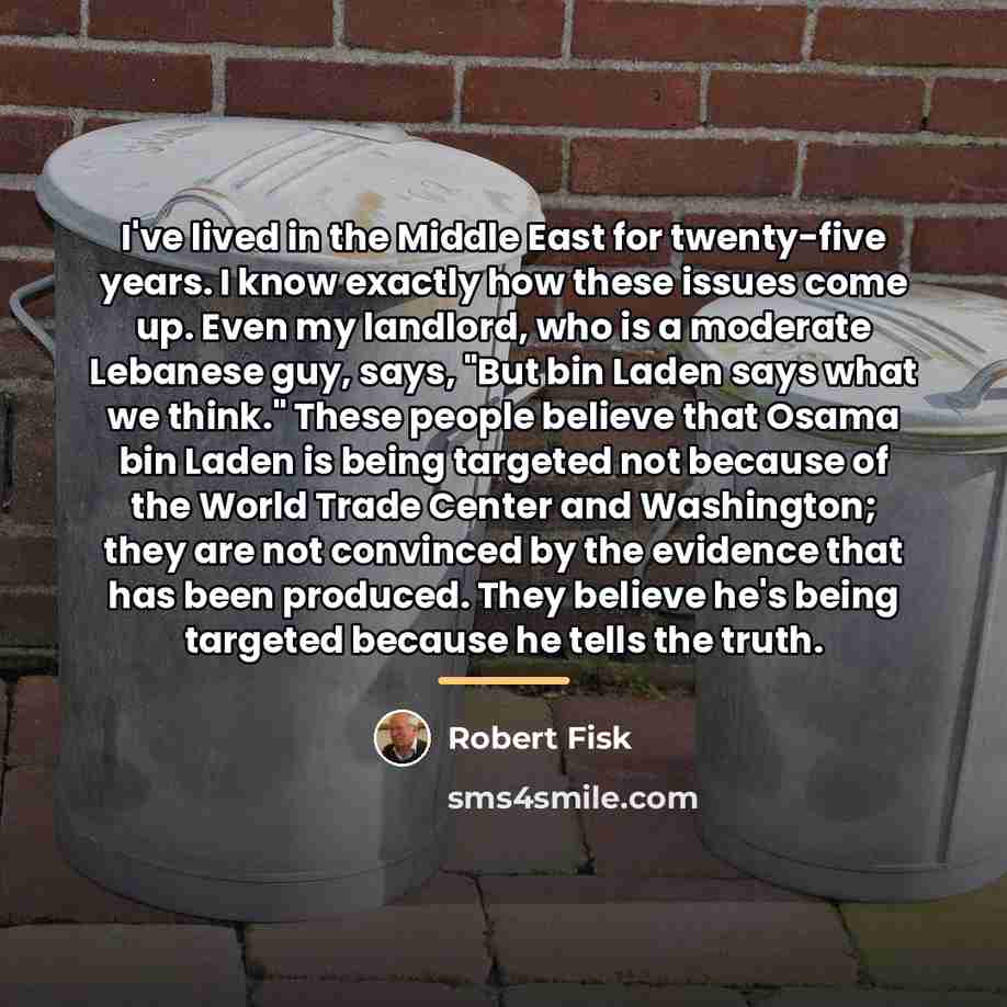 “I've lived in the Middle East for twenty-five years. I…” quote by Robert Fisk