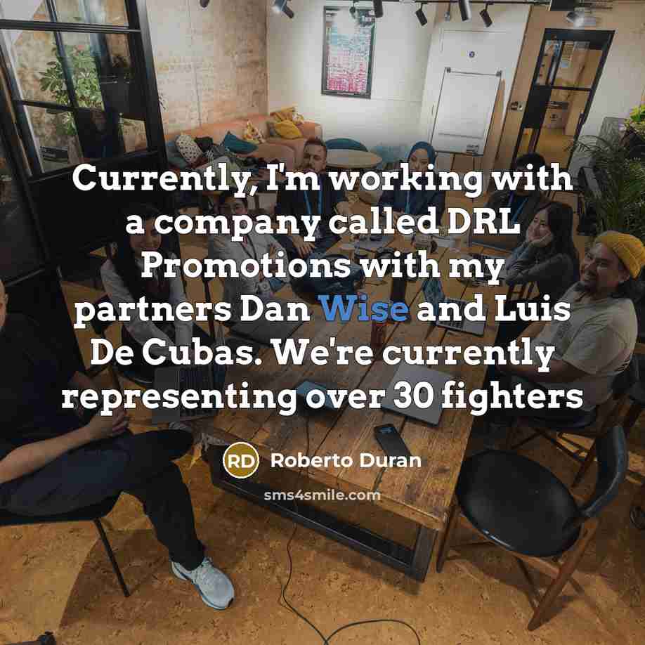 “Currently, I'm working with a company called DRL Promotions with…” quote by Roberto Duran