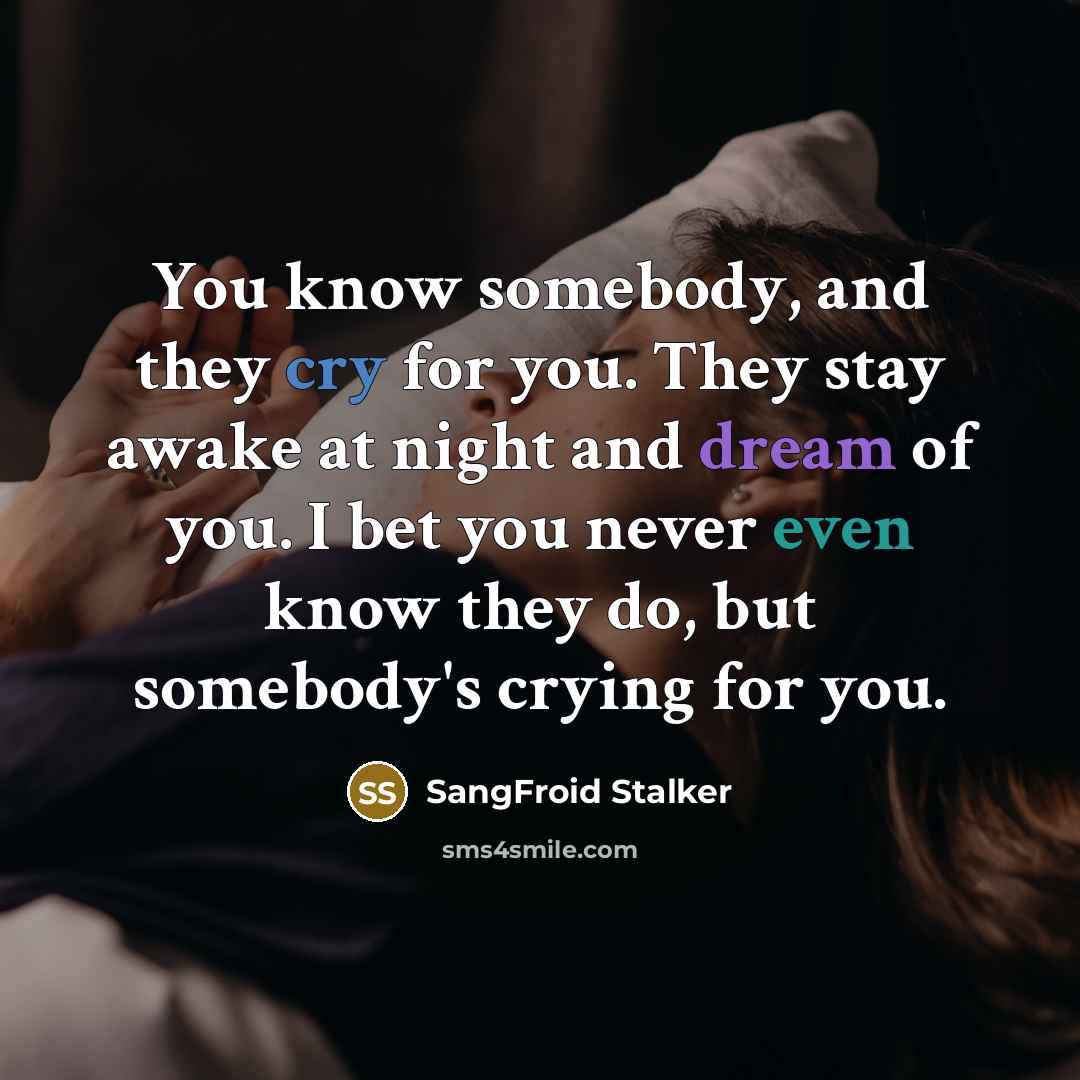 “You know somebody, and they cry for you. They stay…” quote by SangFroid Stalker