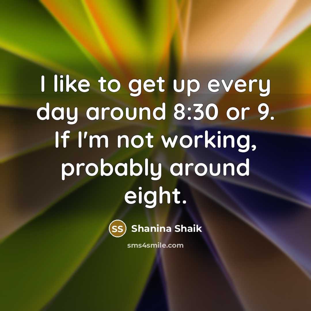“I like to get up every day around 8:30 or…” quote by Shanina Shaik