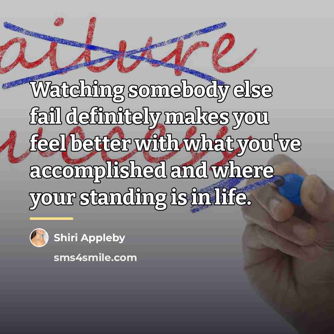 “Watching somebody else fail definitely makes you feel better with…” quote by Shiri Appleby