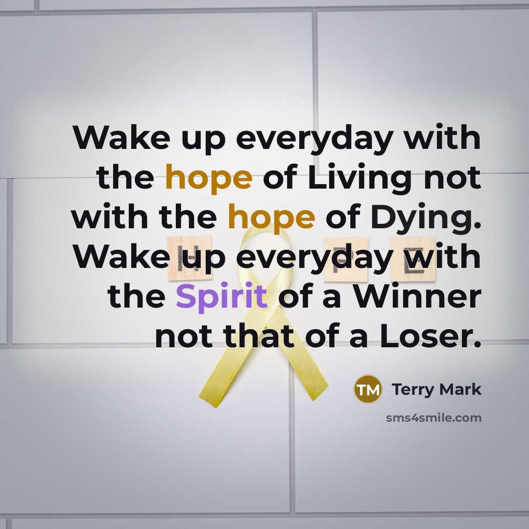 “Wake up everyday with the hope of Living not with…” quote by Terry Mark