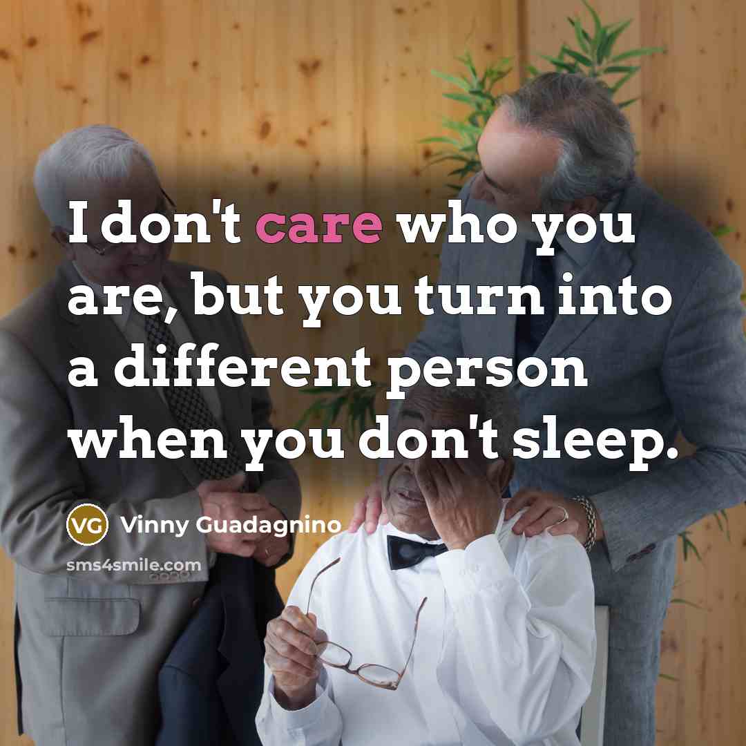 “I don't care who you are, but you turn into…” quote by Vinny Guadagnino
