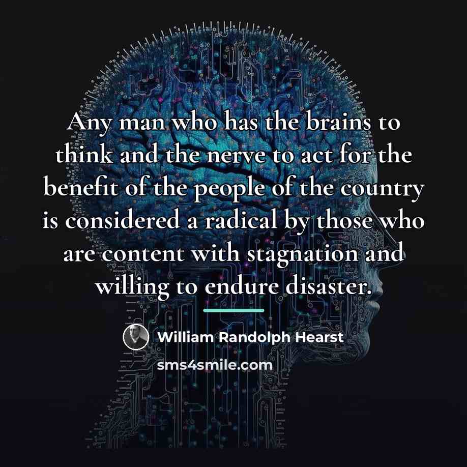 “Any man who has the brains to think and the…” quote by William Randolph Hearst