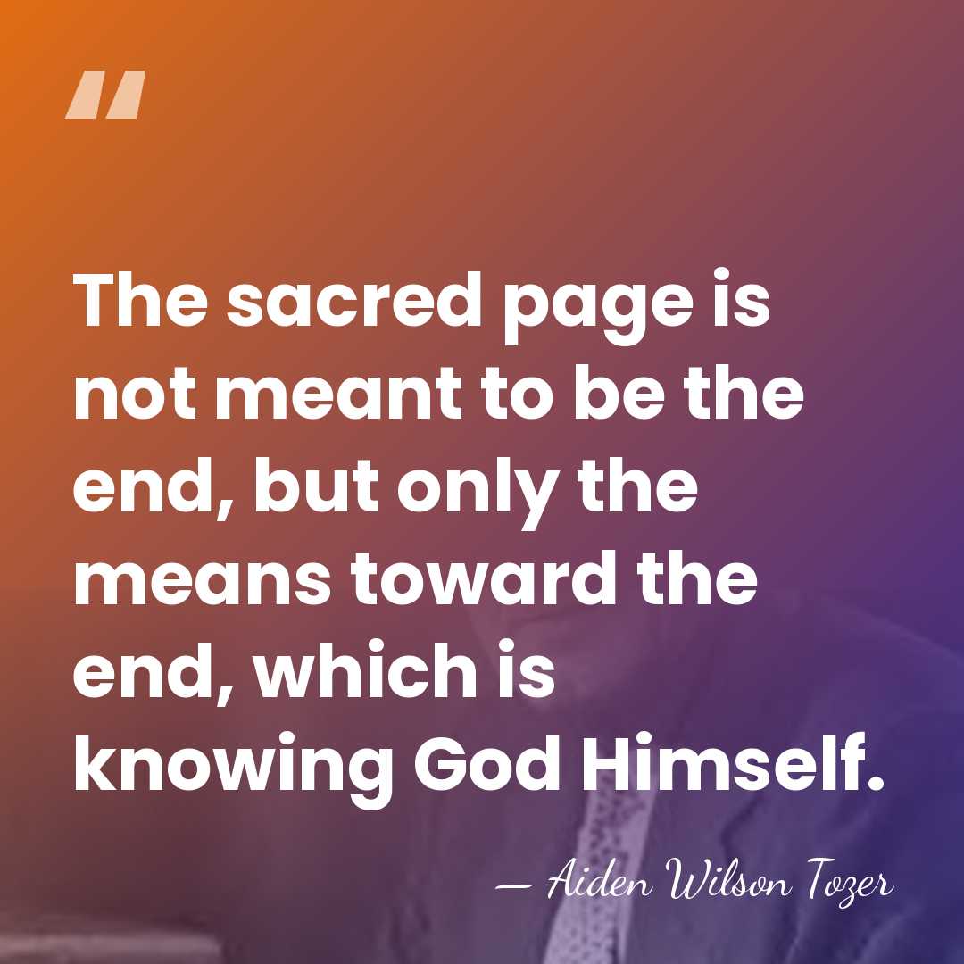 The sacred page is not meant to be the end, but only&hellip; - Aiden Wilson Tozer
