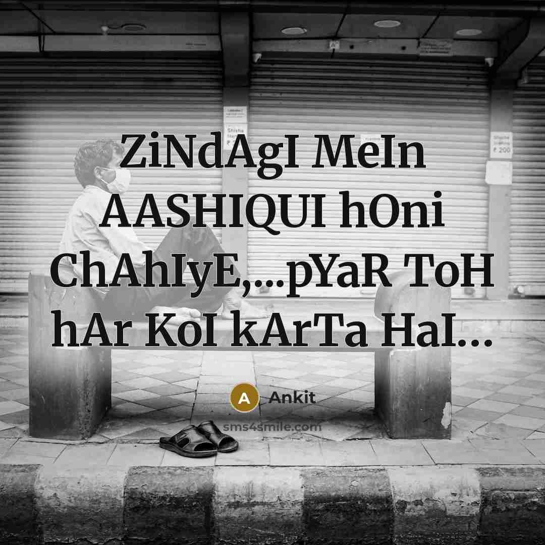 “ZiNdAgI MeIn AASHIQUI hOni ChAhIyE,...pYaR ToH hAr KoI kArTa HaI…” quote by Ankit