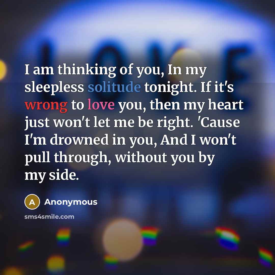 “I am thinking of you, In my sleepless solitude tonight.…” quote by Anonymous