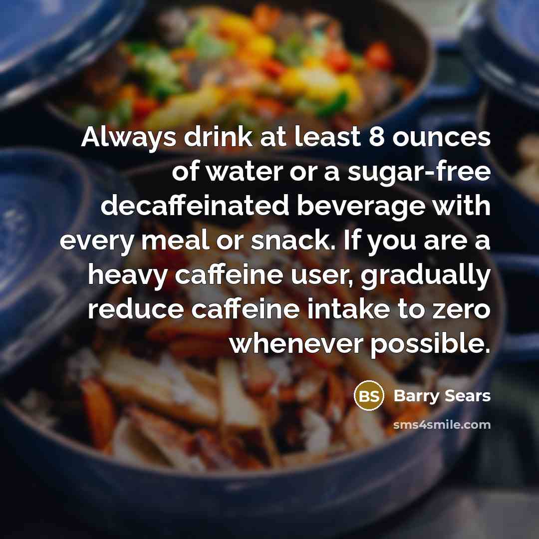 “Always drink at least 8 ounces of water or a…” quote by Barry Sears