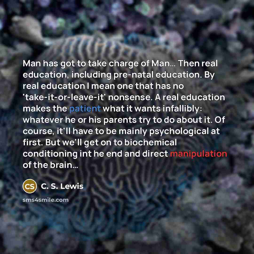 “Man has got to take charge of Man.... Then real…” quote by C. S. Lewis