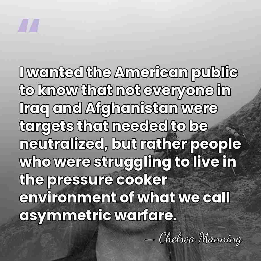 I wanted the American public to know that not everyone in Iraq&hellip; - Chelsea Manning
