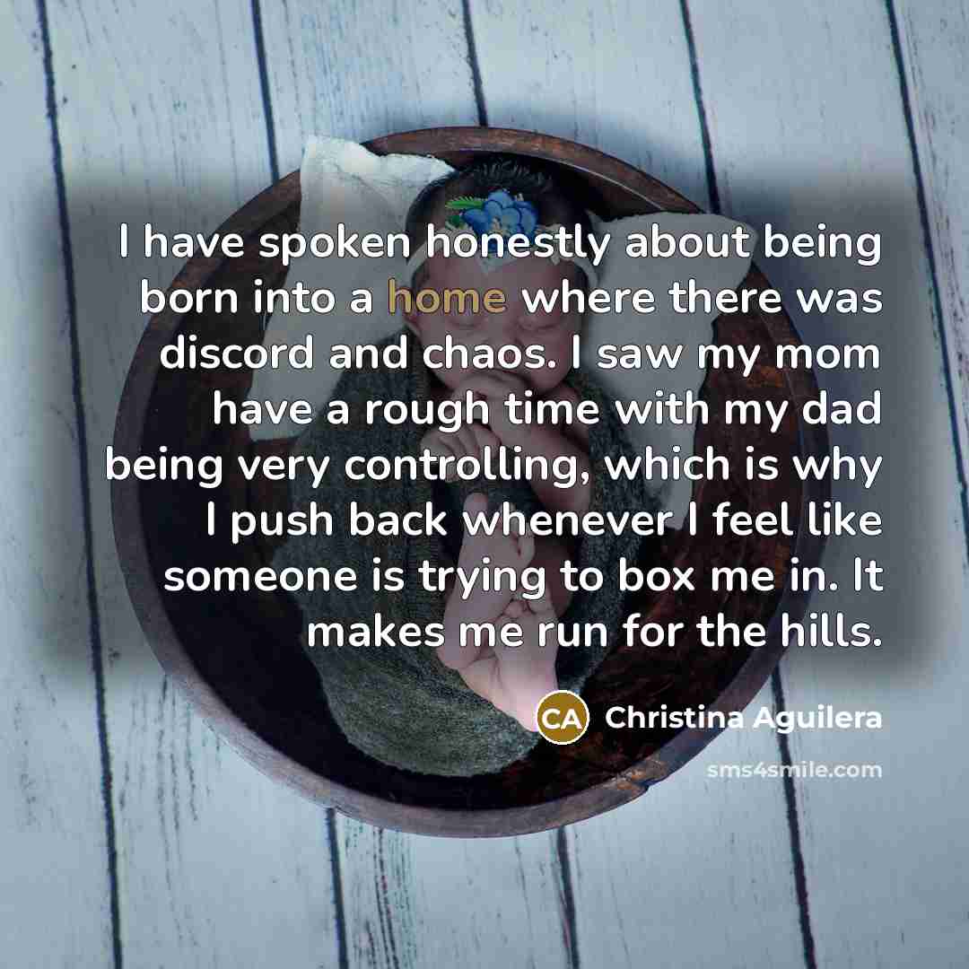 “I have spoken honestly about being born into a home…” quote by Christina Aguilera