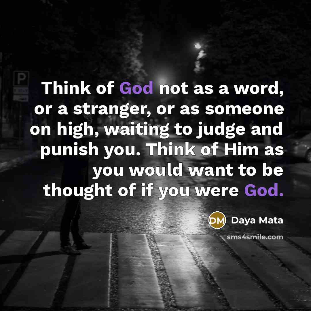 “Think of God not as a word, or a stranger,…” quote by Daya Mata