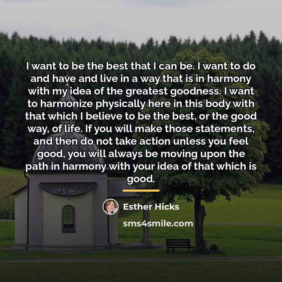 “I want to be the best that I can be.…” quote by Esther Hicks