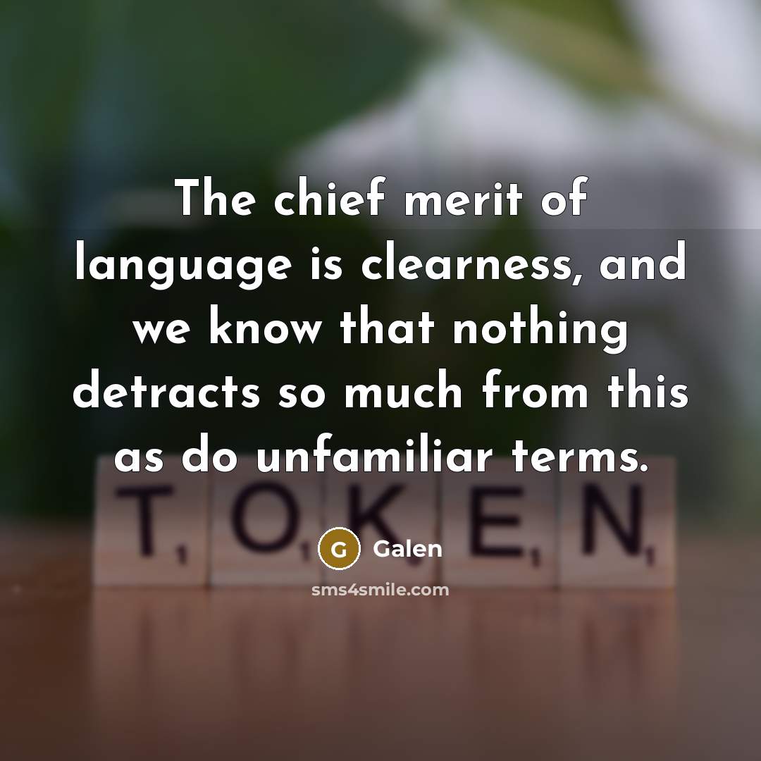 “The chief merit of language is clearness, and we know…” quote by Galen