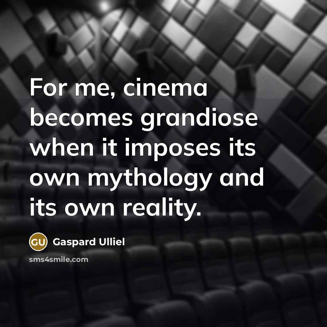 “For me, cinema becomes grandiose when it imposes its own…” quote by Gaspard Ulliel