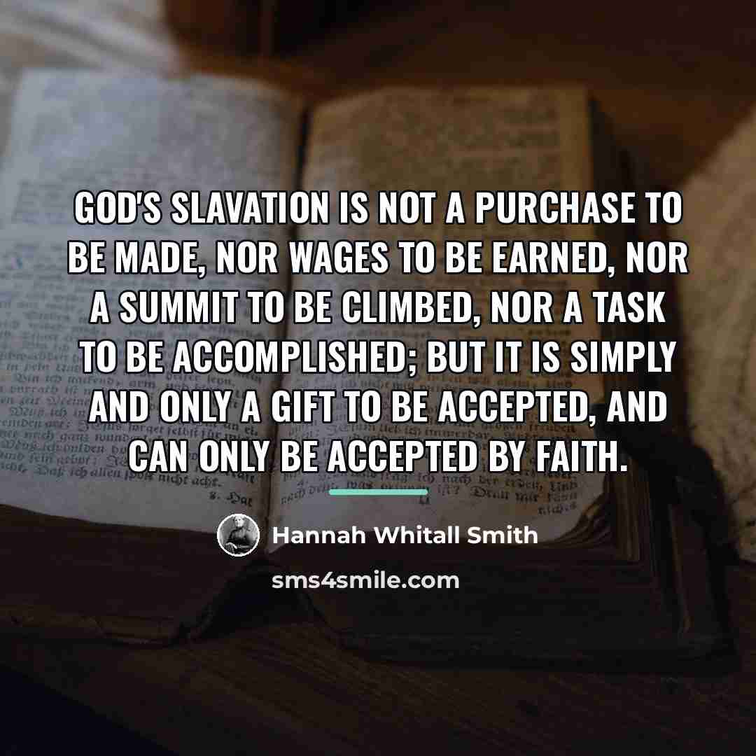 “God's slavation is not a purchase to be made, nor…” quote by Hannah Whitall Smith