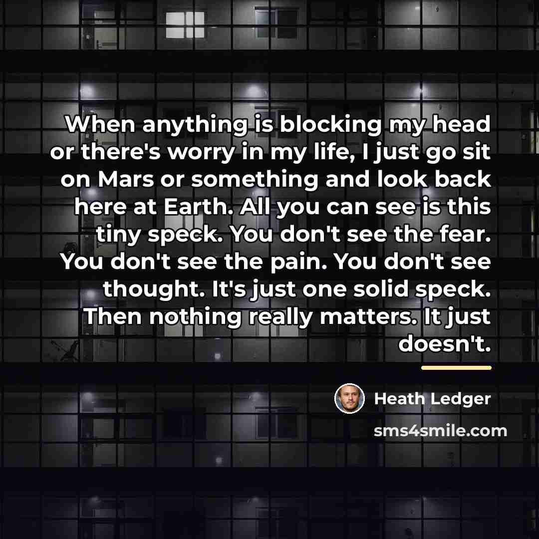 “When anything is blocking my head or there's worry in…” quote by Heath Ledger