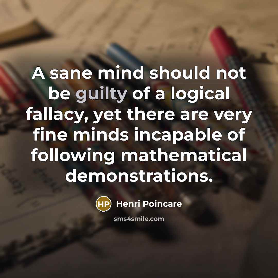 “A sane mind should not be guilty of a logical…” quote by Henri Poincare