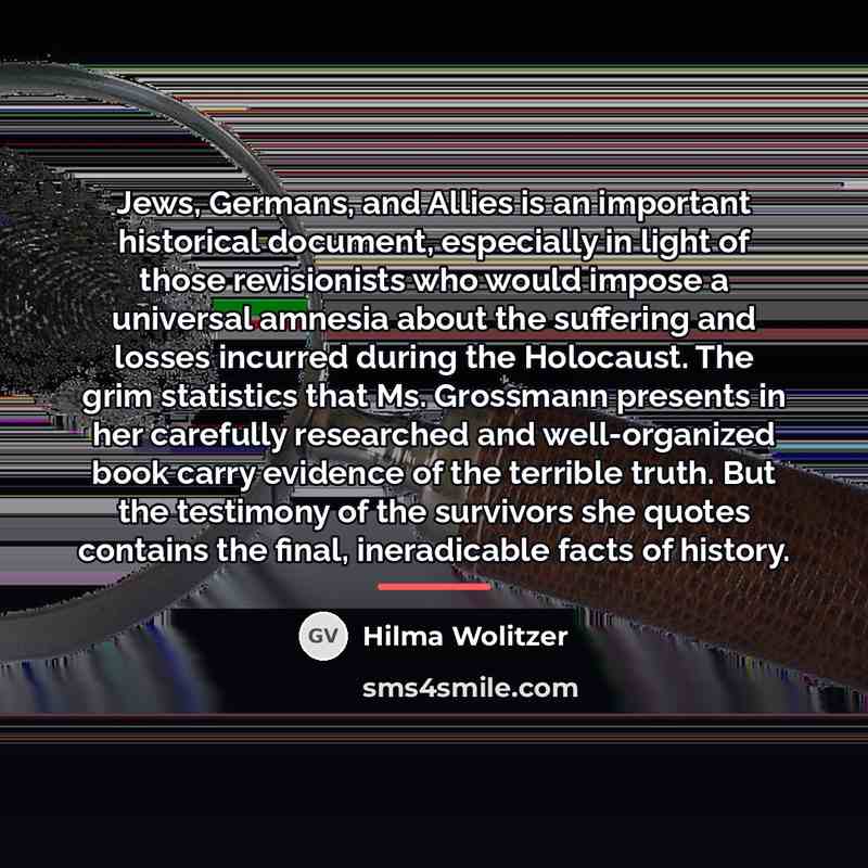 “Jews, Germans, and Allies is an important historical document, especially…” quote by Hilma Wolitzer