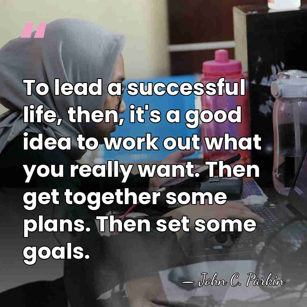 To lead a successful life, then, it's a good idea to work&hellip; - John C. Parkin
