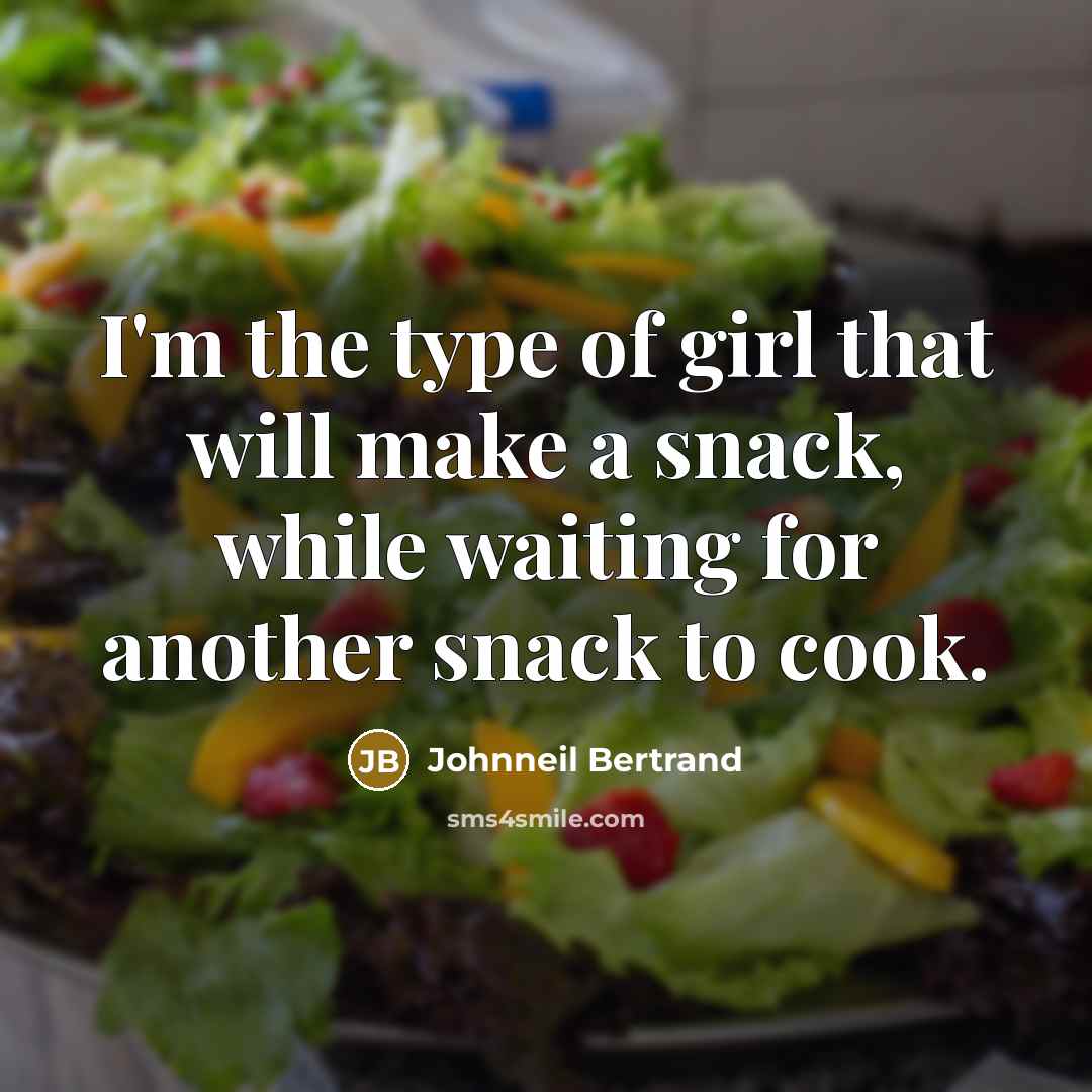 “I'm the type of girl that will make a snack,…” quote by Johnneil Bertrand