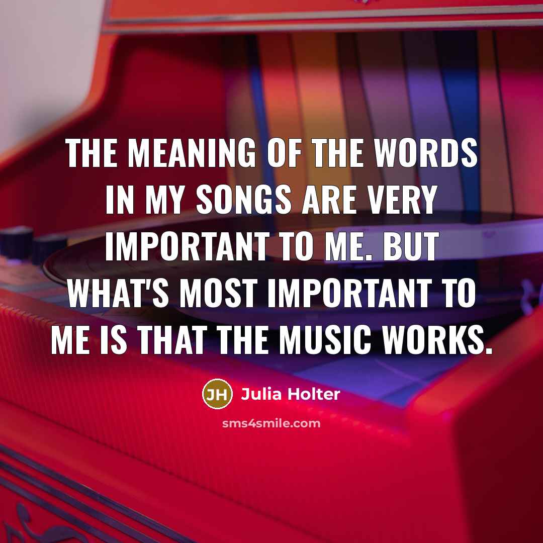 “The meaning of the words in my songs are very…” quote by Julia Holter