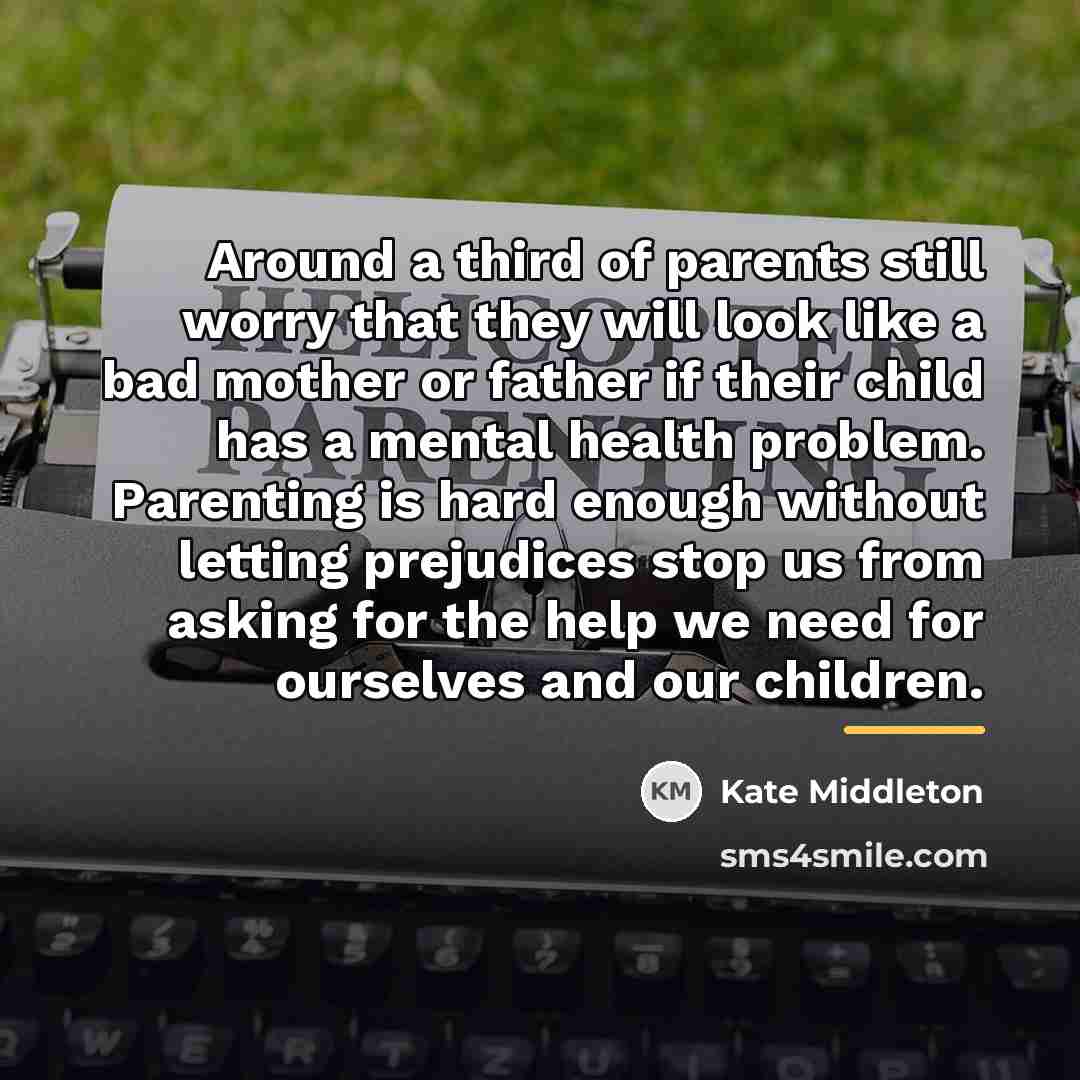 “Around a third of parents still worry that they will…” quote by Kate Middleton