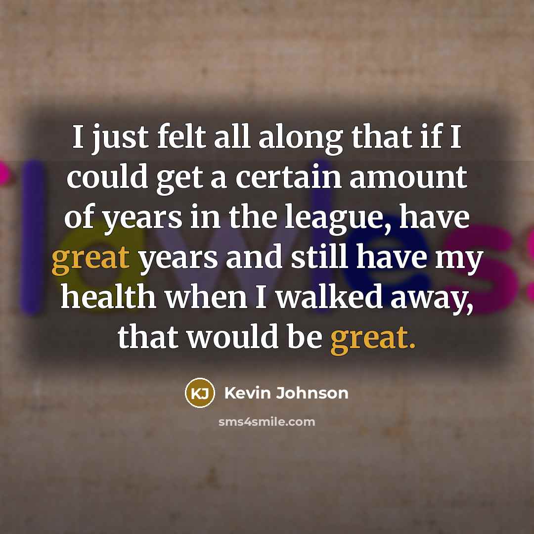 “I just felt all along that if I could get…” quote by Kevin Johnson