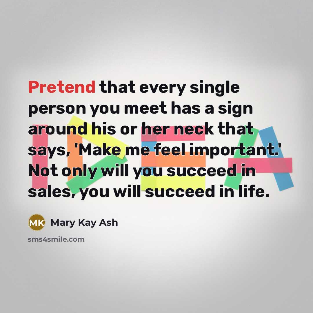 “Pretend that every single person you meet has a sign…” quote by Mary Kay Ash