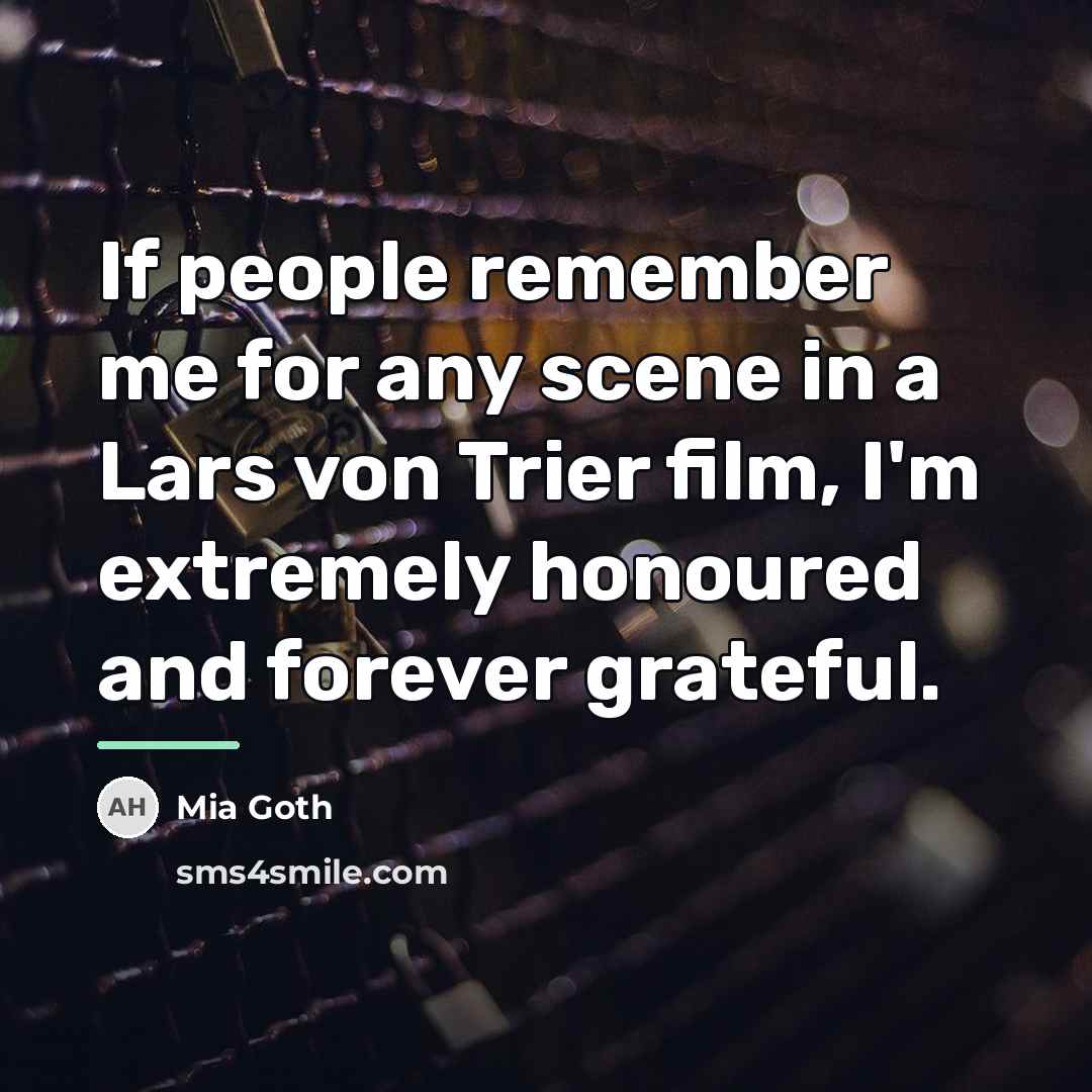 “If people remember me for any scene in a Lars…” quote by Mia Goth
