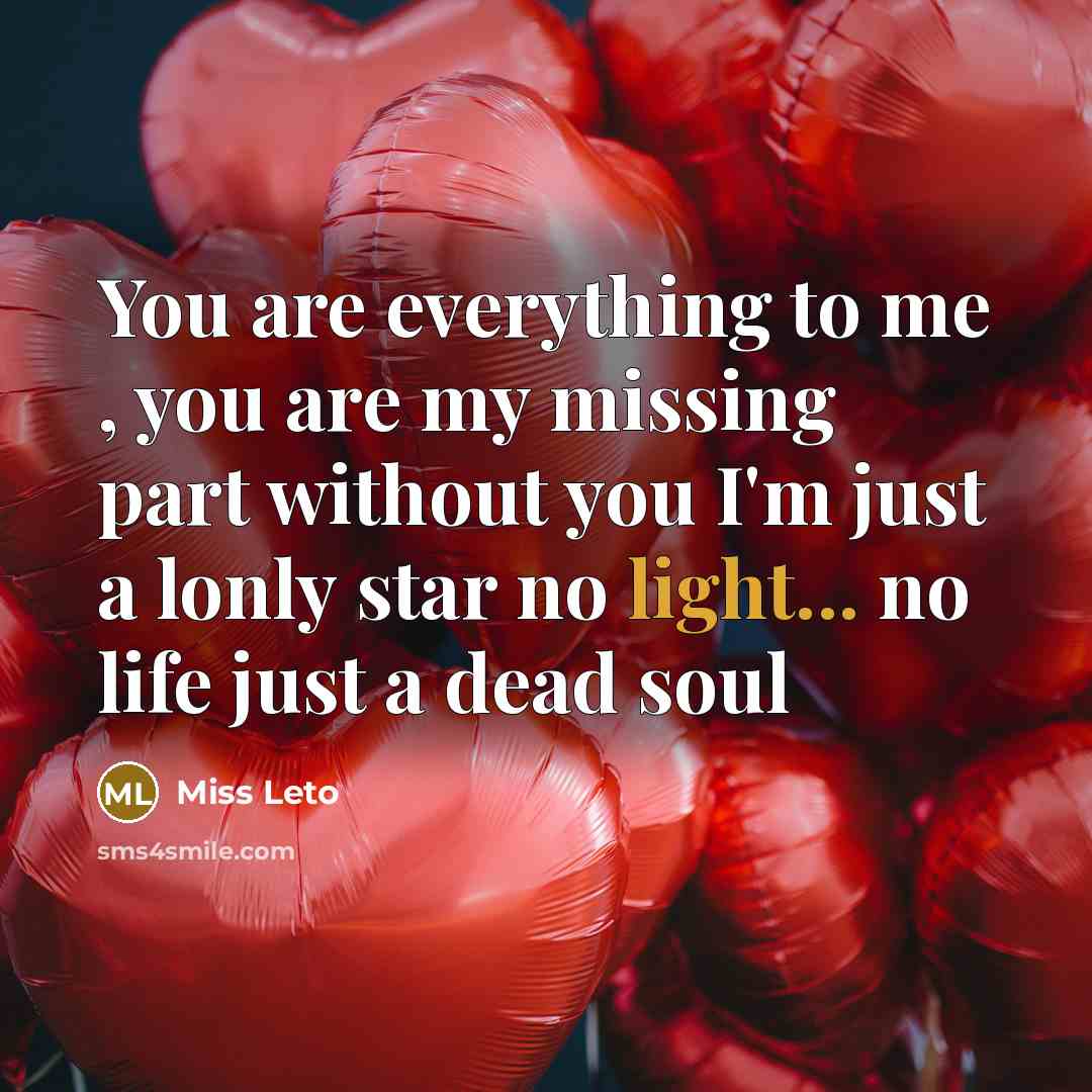 “You are everything to me , you are my missing…” quote by Miss Leto