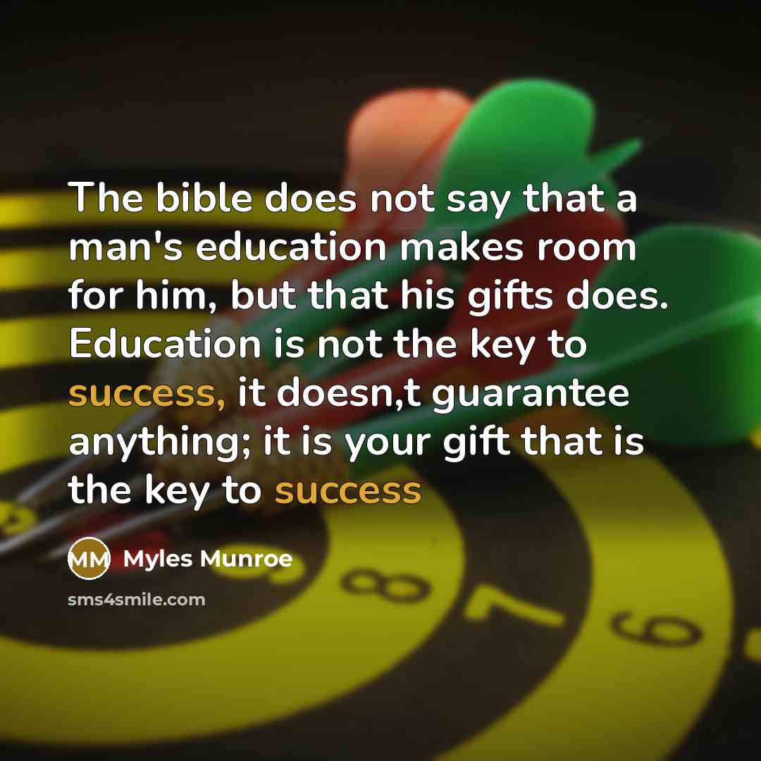 “The bible does not say that a man's education makes…” quote by Myles Munroe