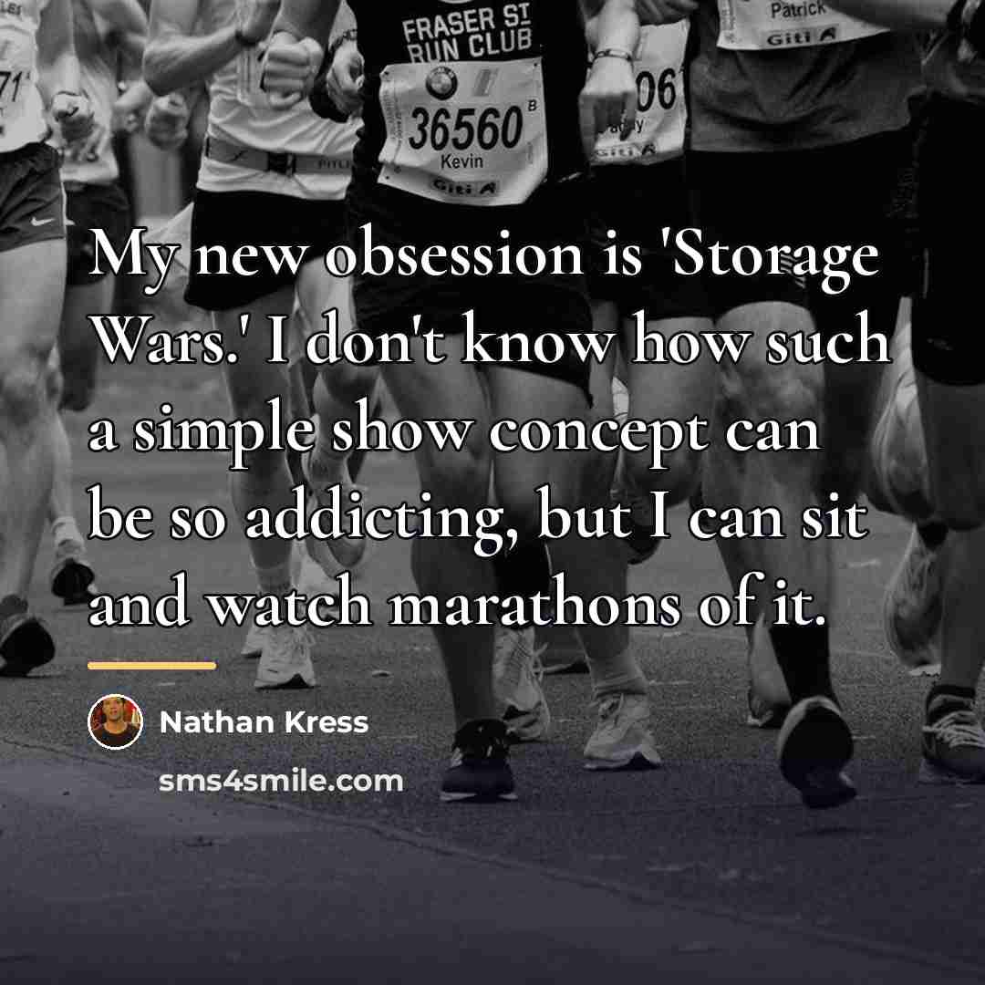 “My new obsession is 'Storage Wars.' I don't know how…” quote by Nathan Kress