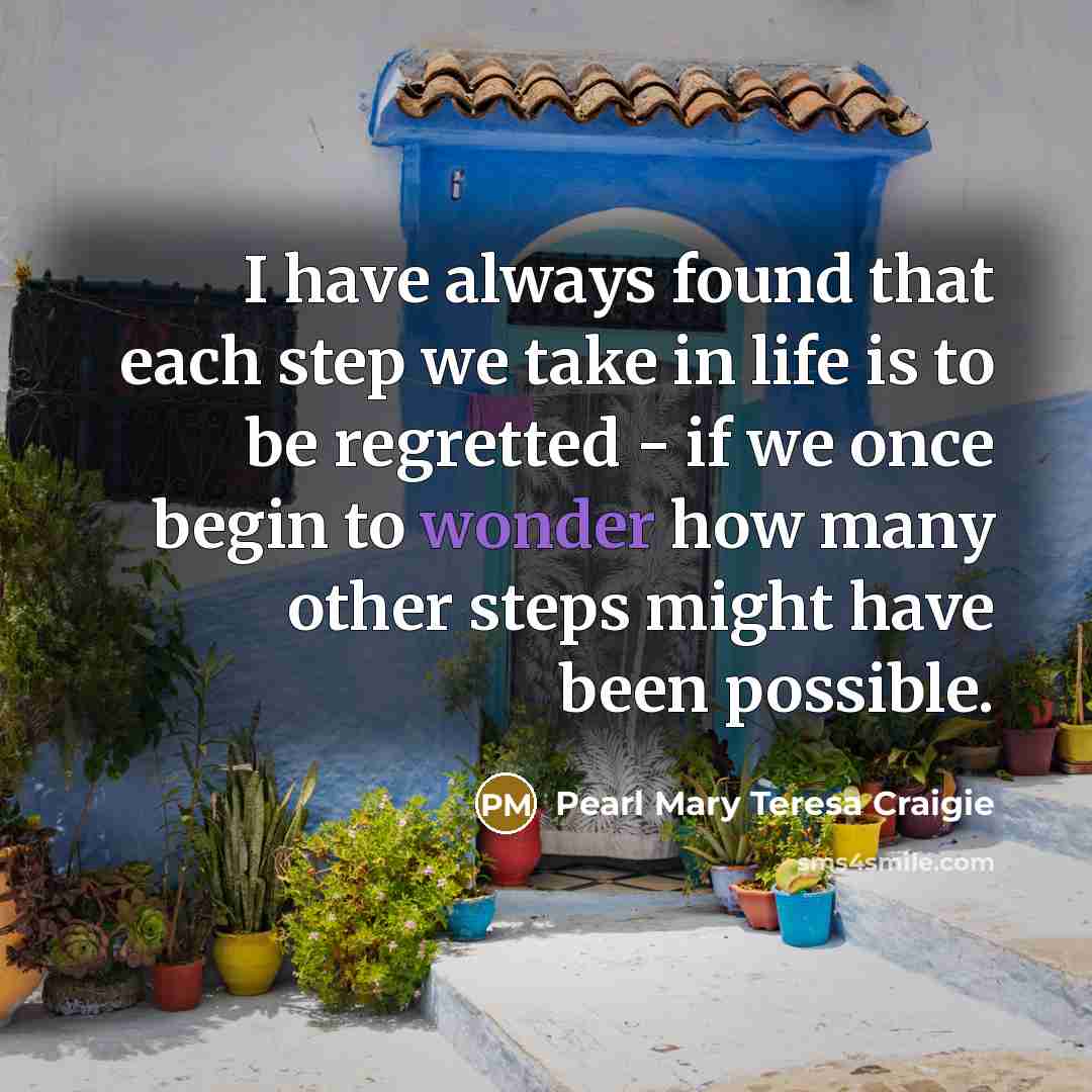 “I have always found that each step we take in…” quote by Pearl Mary Teresa Craigie