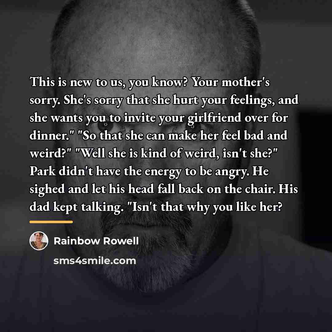 “This is new to us, you know? Your mother's sorry.…” quote by Rainbow Rowell