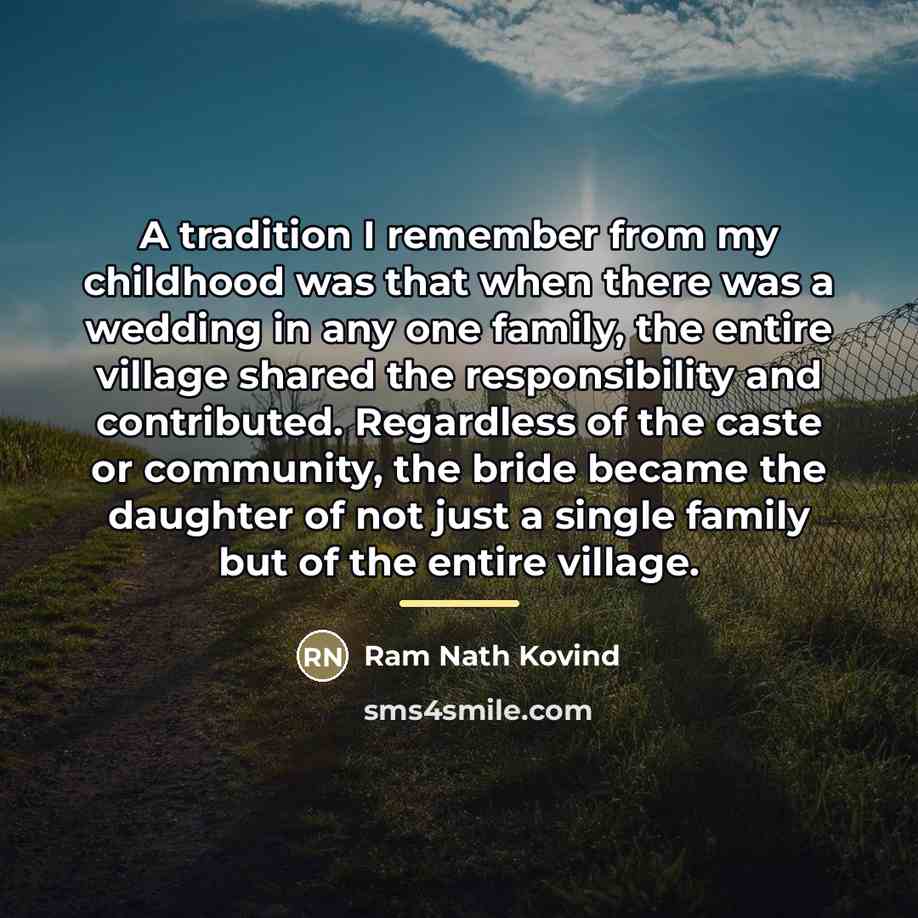 “A tradition I remember from my childhood was that when…” quote by Ram Nath Kovind