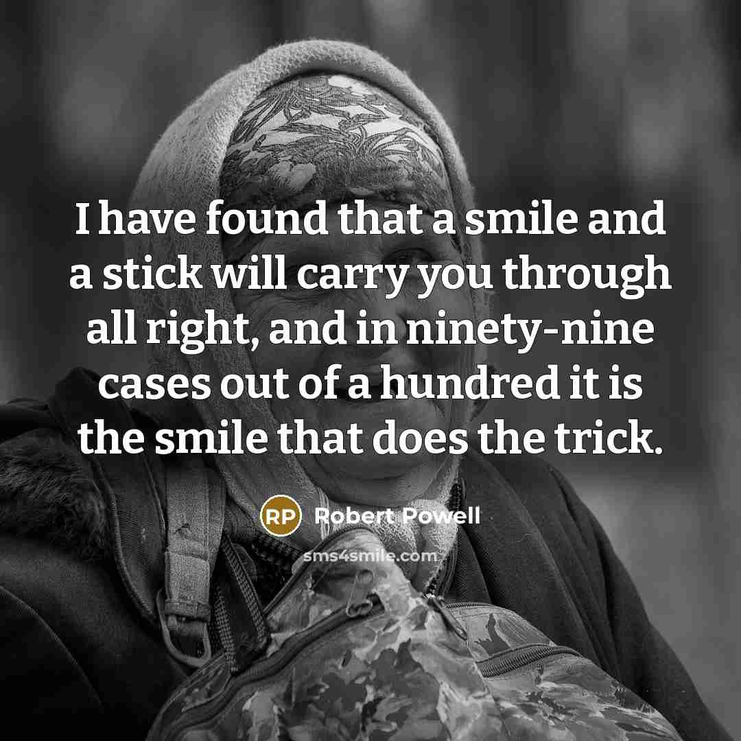 “I have found that a smile and a stick will…” quote by Robert Powell