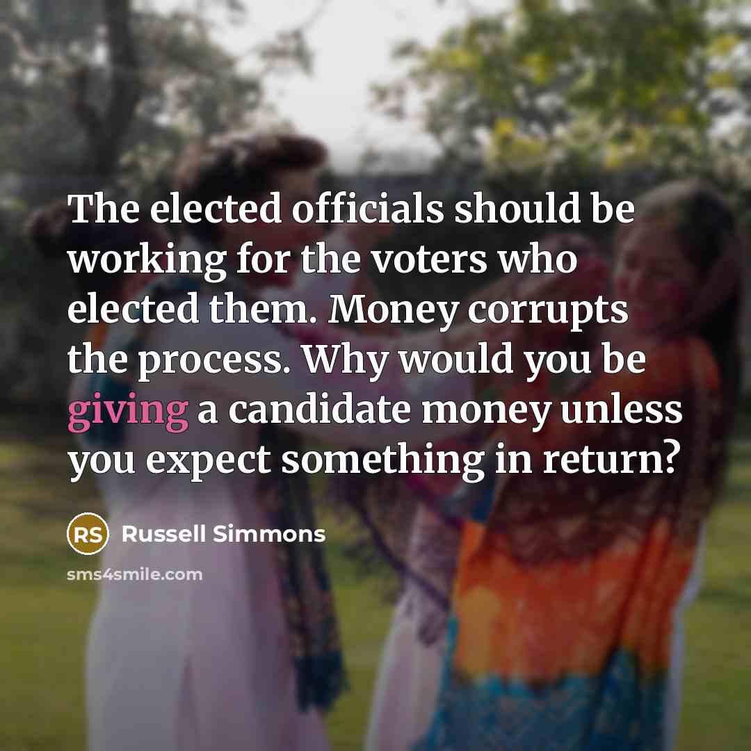 “The elected officials should be working for the voters who…” quote by Russell Simmons